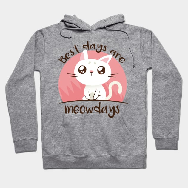 Cat Meow Best days are Meowdays Hoodie by HBfunshirts